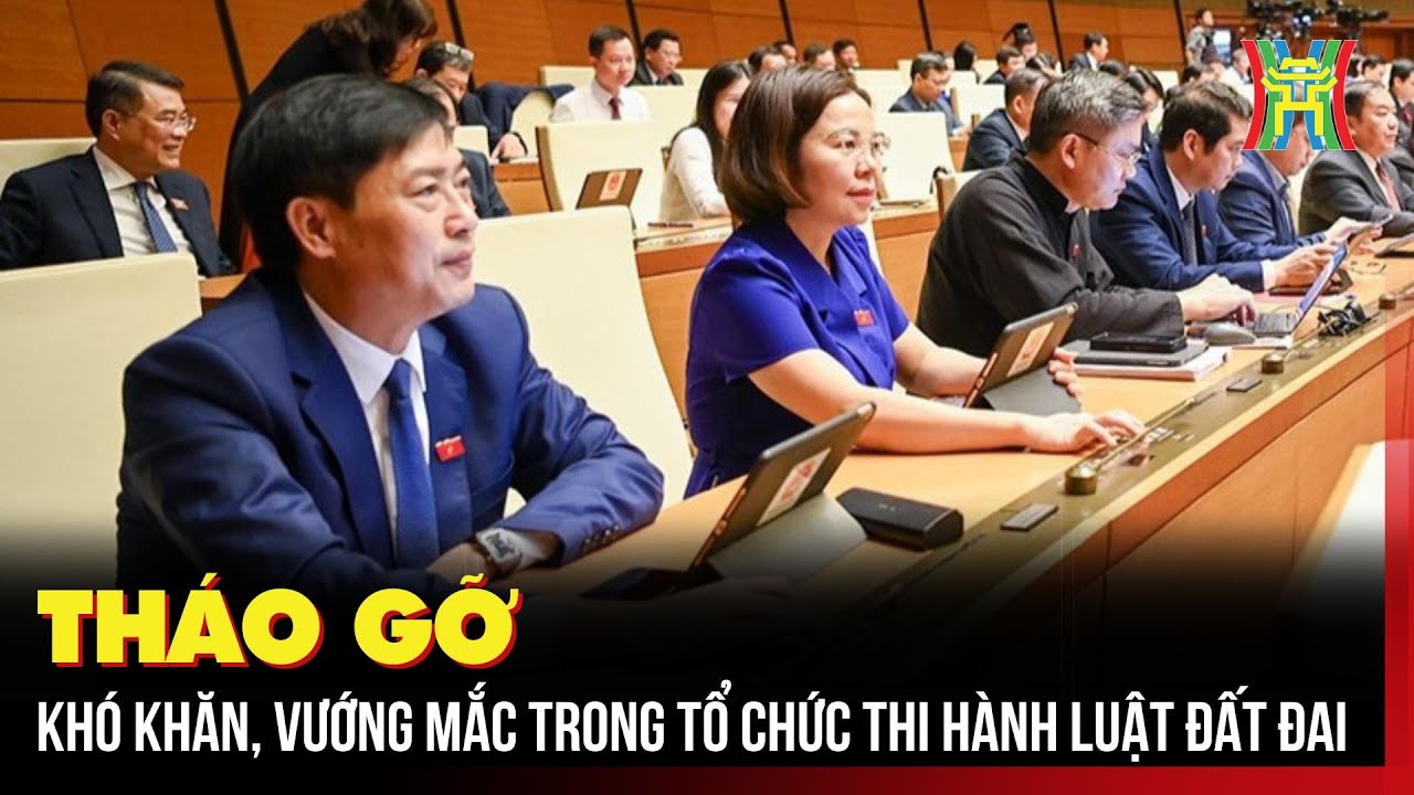 Tháo gỡ khó khăn, thắc mắc trong tổ chức hành động Luật Đất đai