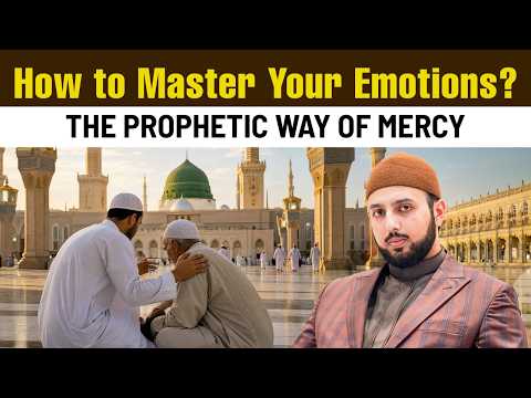 How to Master Your Emotions | The Prophetic Way of Mercy | Shaykh Hammad Mustafa al-Madani al-Qadri