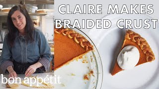 Celebrity Claire Makes Braided Pie Crust | From the Test Kitchen | Bon Appétit Wealth
