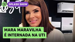 Mara Maravilha é internada na UTI em São Paulo; comunicado atualiza estado de saúde da apresentadora