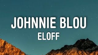 Video thumbnail of "Eloff - Johnnie Blou (Lyrics)"