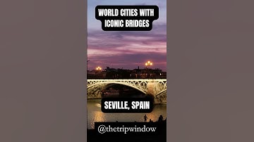 World Cities With Iconic Bridges - Which Ones Have You Been To? #fact #trip #history #spain