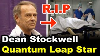 RIP l Dean Stockwell, ‘Quantum Leap’ Star l Die
