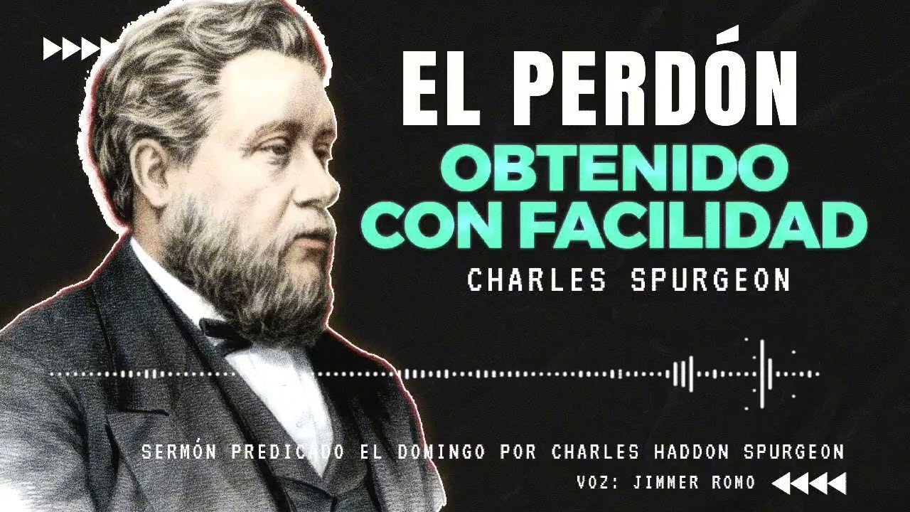 EL PERDON RECIBIDO Y EL PERDON QUE DEBEMOS DAR / CHARLES SPURGEON 