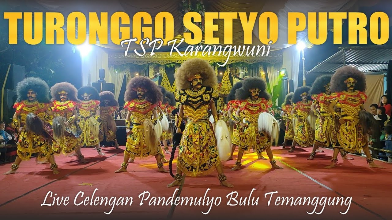 TURONGGO SETYO PUTRO TSP KARANGWUNI LIVE CELENGAN PANDEMULYO BULU TEMANGGUNG