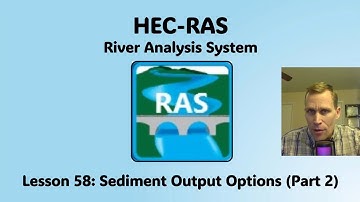 HEC RAS Lesson 58 - Sediment Output Options (Part 2)