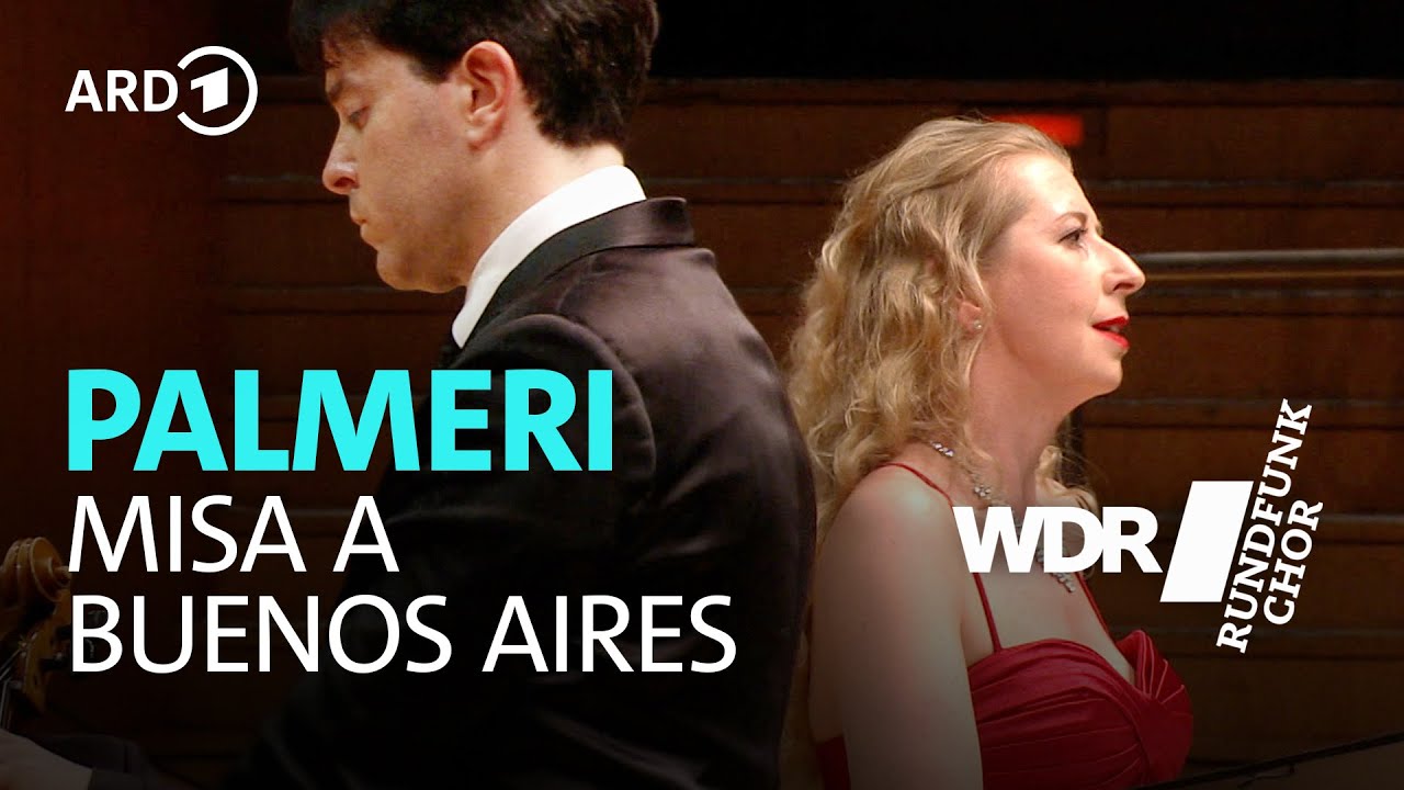 Palmeri - Misa a Buenos Aires | Mariano Chiacchiarini | WDR Rundfunkchor | WDR Funkhausorchester