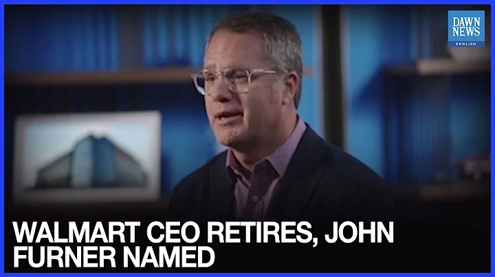 Walmart CEO Doug McMillon to Retire | John Furner Named Successor