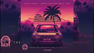 Chris Lopez - Addicted Feat miss ling(Veco De Intense Remix)