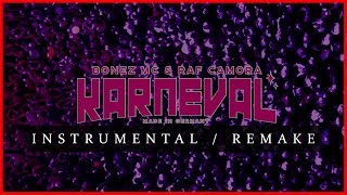 BONEZ MC & RAF CAMORA - KARNEVAL (INSTRUMENTAL/REMAKE) prod. Deetox Vengeance