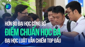 Hơn 80 trường đại học công bố điểm chuẩn học bạ | VTC1
