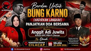 LIVE Berdoa Untuk Bung Karno , (HADIRKAN LANGKAH )bersama Anggit Adi Juwita Ketua DPC PDI-P Cilacap