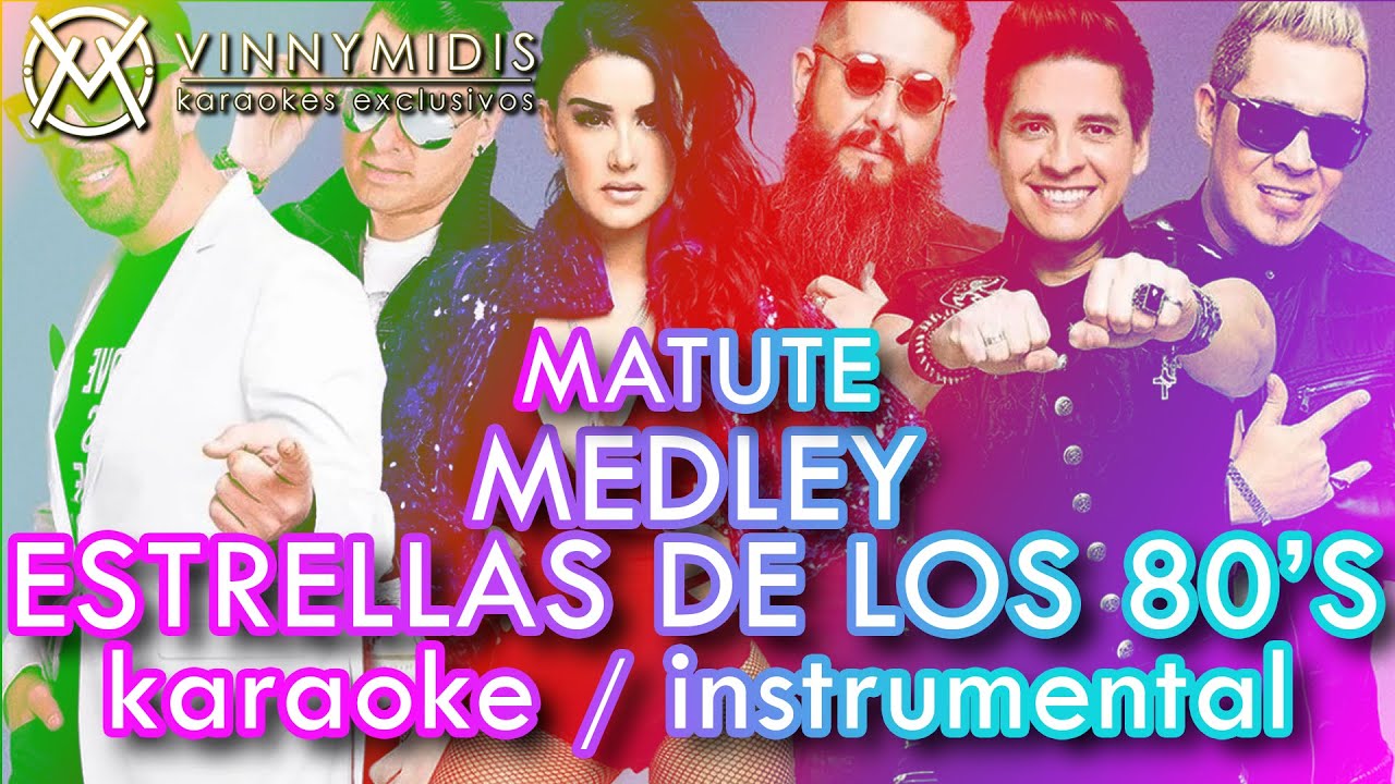 MATUTE - Estrellas de Los 80's (KARAOKE) (VINNYMIDIS Karaokes Exclusivos)