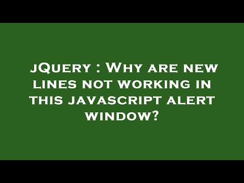 jQuery : Why are new lines not working in this javascript alert window?