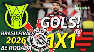 [Série A '26] 8ª Rodada | Corinthians 1 X 1 Flamengo | GOLS! | TV ARTILHEIRO