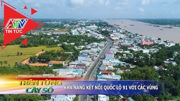 Khả năng kết nối quốc lộ 91 với các vùng | ATV Tin tức