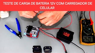 TESTE DE CARGA DA BATERIA 12V COM CARREGADOR DE CELULAR