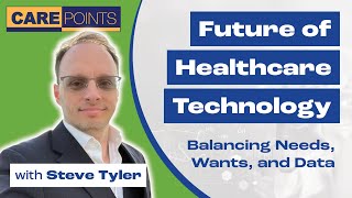 Episode 19 - Future of Healthcare Technology: Balancing Needs, Wants, and Data
