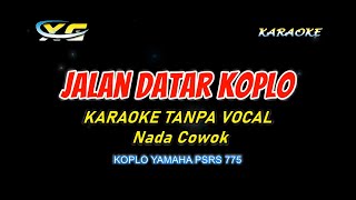 JALAN DATAR - KARAOKE LIRIK TANPA VOKAL - KOPLO - NADA COWOK (PRIA)