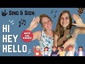 Hi Hey Hello SING SIGN Greeting Song For Preschoolers With American Sign Language ASL Hi Hey Hello SING SIGN Greeting Song For Preschoolers With American Sign Language ASL