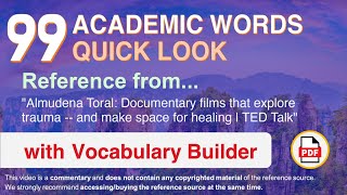 99 Academic Words Quick Look Ref from "Documentary films that explore trauma [...] for healing, TED"