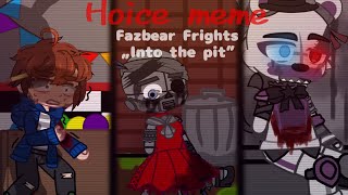 Choice meme |Fazbear Frights „Into the pit”