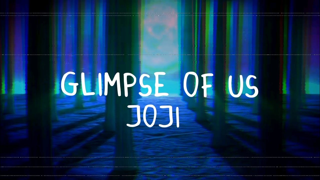 Joji Glimpse Of Us (Lyrics Video) YouTube