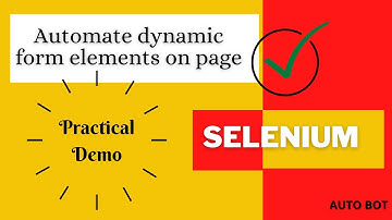 Selenium-How to automate dynamic form elements on-page?|Practical Demo