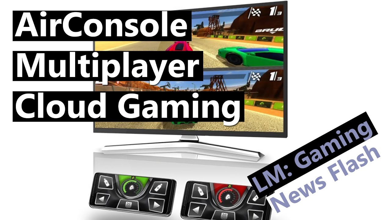 Air Console Multiplayer Cloud Gaming - Gaming News Flash