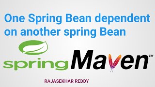 One Spring Bean dependent on another spring Bean | Bean Refering Another Bean| RAJASEKHAR REDDY