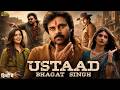 Ustaad Bhagat Singh Full HD Movie In Hindi | Pawan Kalyan, Sreeleela | New South Movie 2026