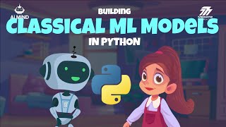 Learn Classical Machine Learning with Python! Maya & Momo Explore ML Models