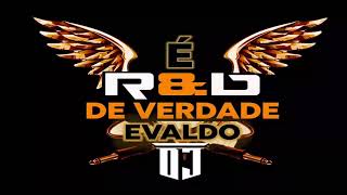 R&B DE VERDADE BY EVALDO DJ