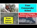 Fano Commander Killed | Oromo Amhara fighting | Soldiers of Ethiopian descent dying in Israel