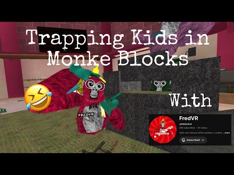 Trapping Kids in Monke Blocks!