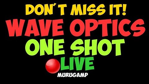 One Live🔥|Wave Optics😍|Physics 12|Tamil|Muruga MP#murugamp