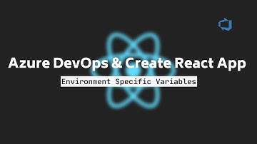 Environment Specific Variables: Azure DevOps & Create React App