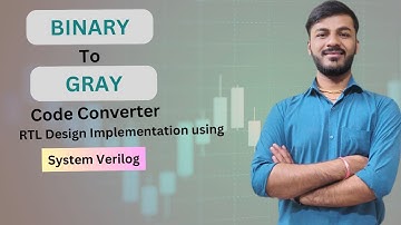 Binary to Gray code Converter | RTL design implementation using System Verilog|Tech Spot Harish Gou