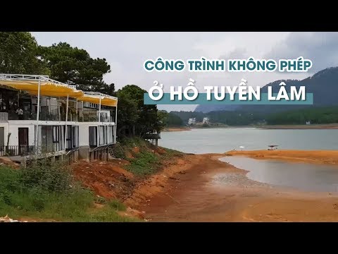 Video Công trình không phép mọc ở thắng cảnh quốc gia hồ... - youtube