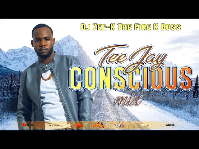 Teejay Mix / Teejay Conscious & Positive Songs (DJ ZEE K THE FIRE K BOSS) class=