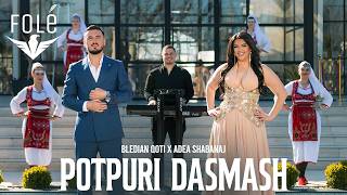 Bledian Qoti ft. Adea Shabanaj - Potpuri Dasmash
