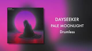 drumless Dayseeker  Pale Moonlight