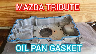 How to replace the oil pan gasket on a 2008 Mazda tribute/escape/mariner 3.0l v6 duratec