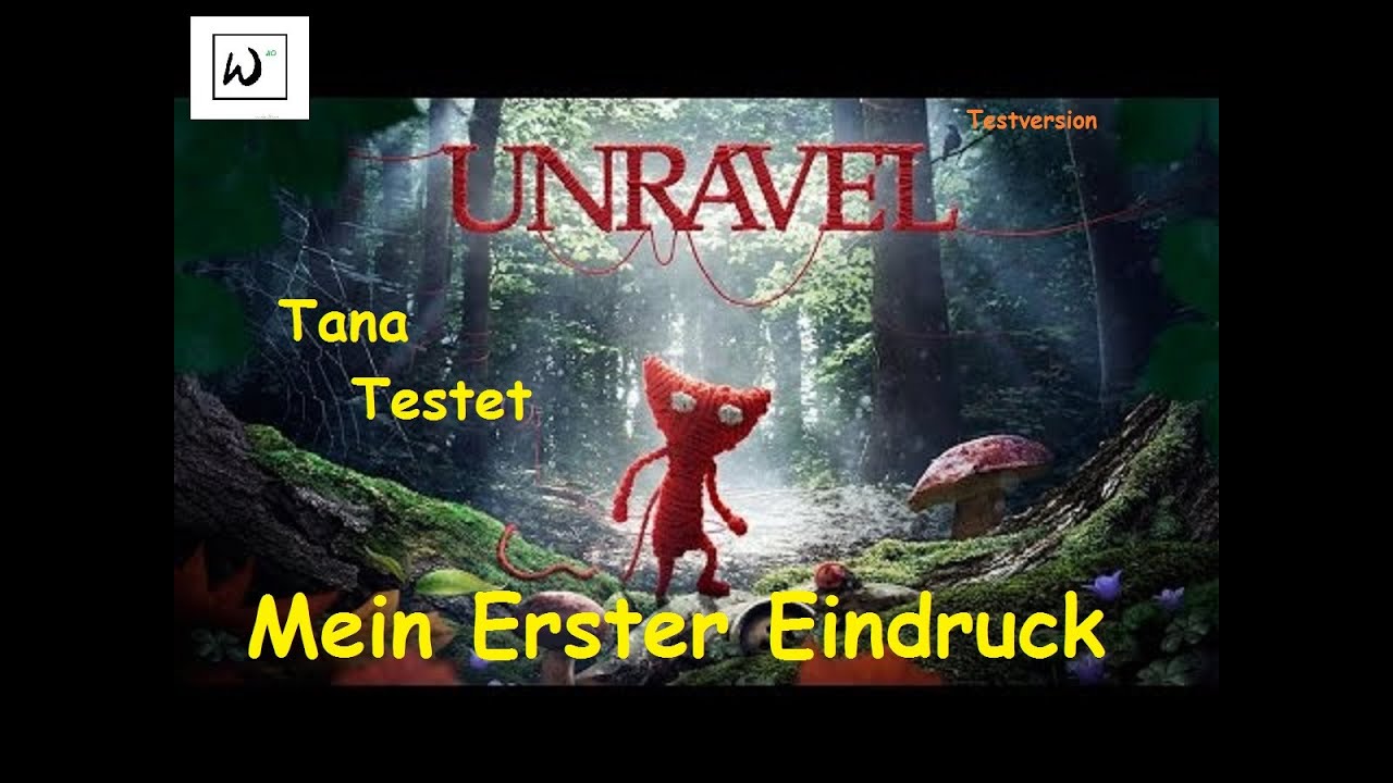 UNRAVEL  * Tana Testet* Unbeschreiblich schön - - - Mein erster Eindruck [DE/GER]