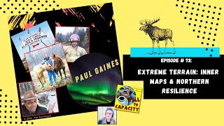 Extreme Terrain: Inner Maps & Northern Resilience
