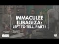 From the Archives: Left to Tell, Part 1 [Immaculee Ilibagiza]