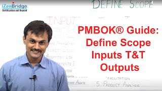 PMBOK® Guide: Define Scope Inputs T&T Outputs
