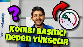 (HER MARKAYI KAPSAR) KOMBİ BASINCI NEDEN YÜKSELİR ? KESİN ÇÖZÜM !