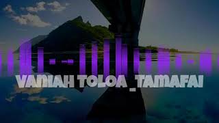 Vaniah Toloa_Tamafai