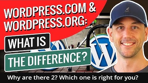 Wordpress.com & Wordpress.org: What is the difference? Why are there 2? Which one is right for you?